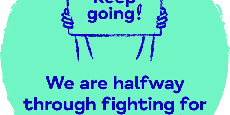 Bright green circle with blue text 'We are halfway through fighting for mental Health!'' with illustration of 'Keep going!' board Bright green circle with blue text 'We are halfway through fighting for mental Health!'' with illustration of 'Keep going!' board