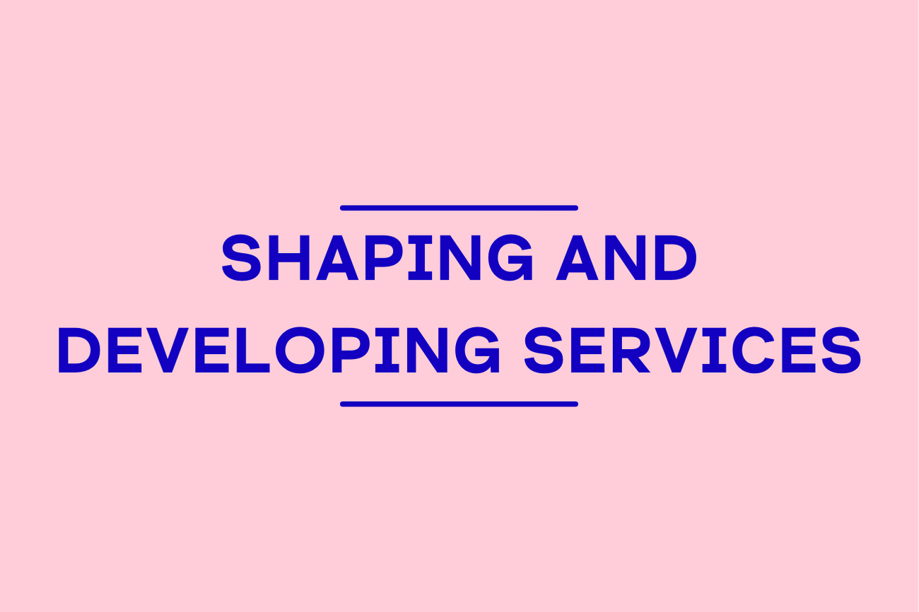 Shaping and developing services