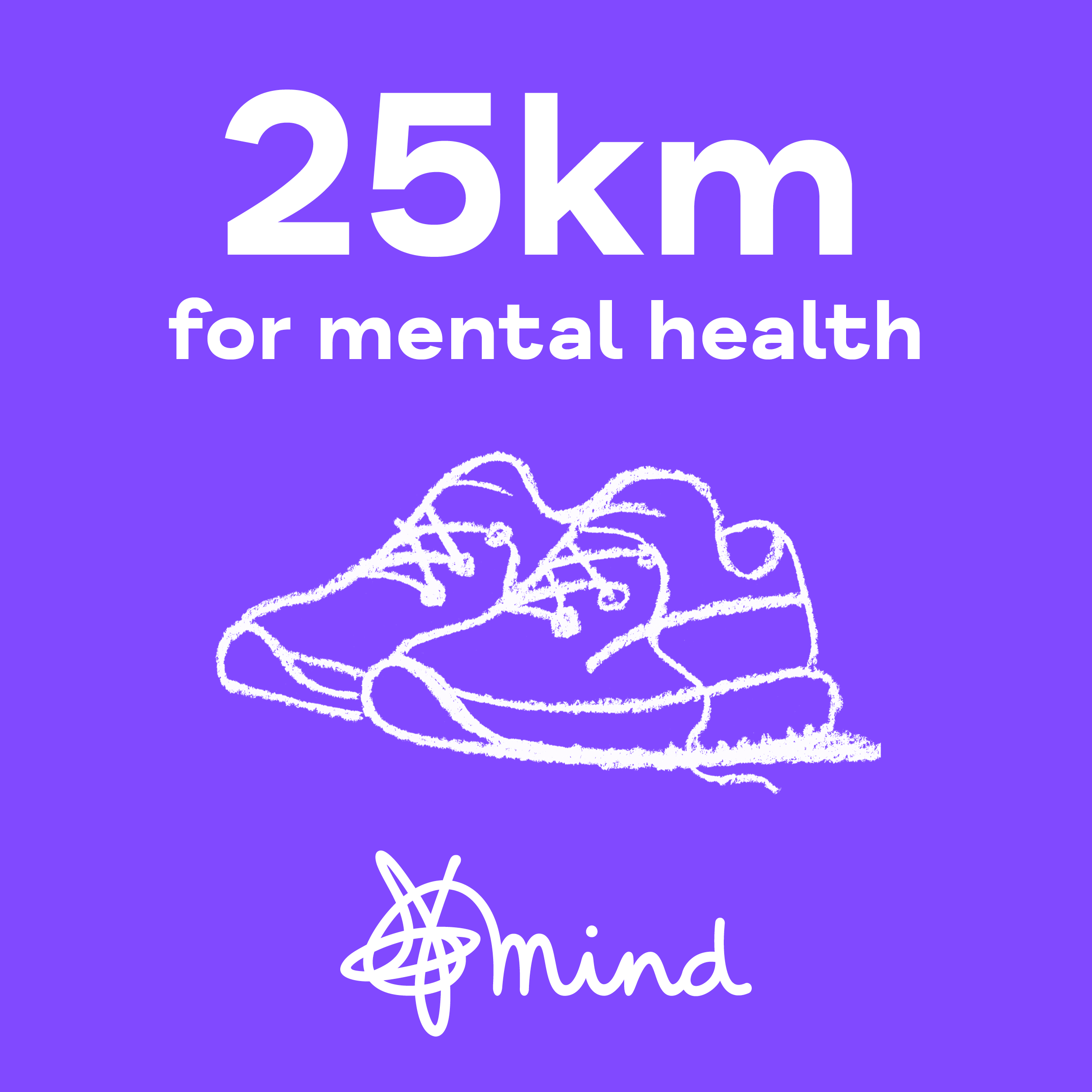 The words '25km for mental health' with an illustration of a pair of trainers and the Mind logo