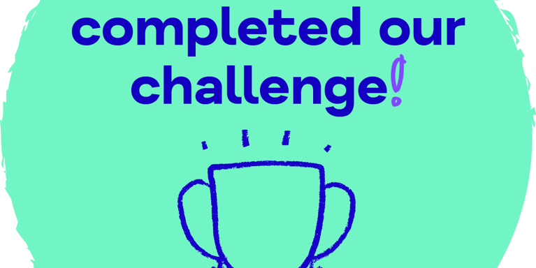 Bright green circle with blue text 'We have completed our challenge' with illustration of trophy