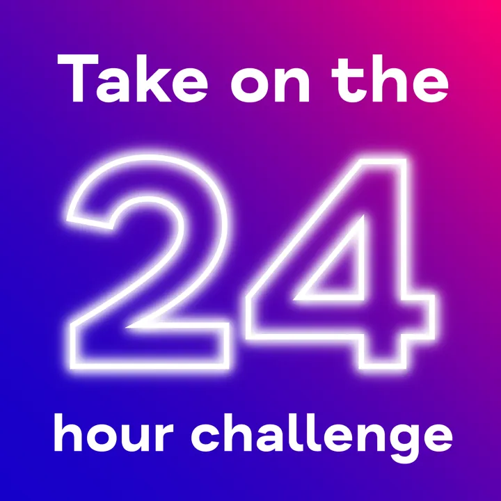 White text on blue and purple background reading 'Take on the 24 hour challenge'. White text on blue and purple background reading 'Take on the 24 hour challenge'.
